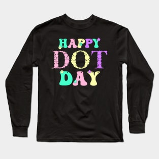Happy Dot Day Hippie Flowers Retro Groovy Teacher Long Sleeve T-Shirt